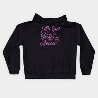 This Girl Runs On Jesus And Soccer print Christian Gift Kids Hoodie